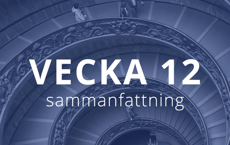 Vecka 12 – sammanfattning